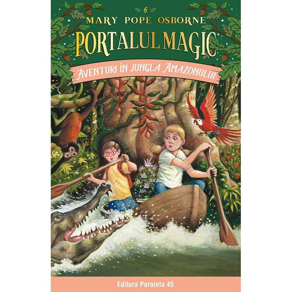 Aventuri in jungla Amazonului. Portalul Magic nr. 6 - OSBORNE Mary Pope - Delumani - Magazin Romanesc 