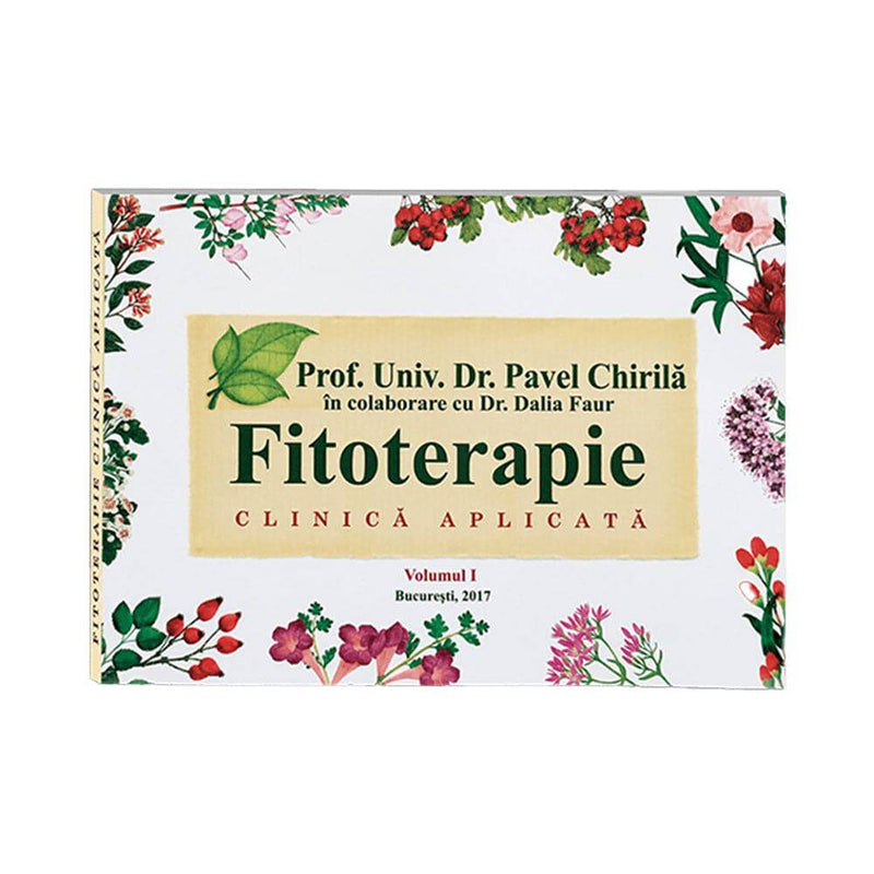 Fitoterapie clinica aplicata - Chirila, Pavel, Prof. Univ. Dr.; Dalia, Faur, Dr.