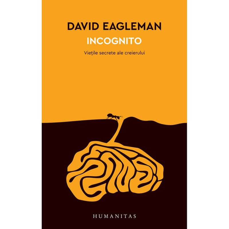 Incognito. Vietile secrete ale creierului - David Eagleman